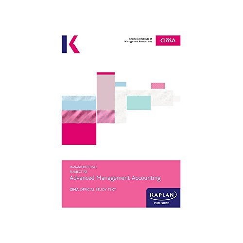CIMA Complete Text P2 Advanced Management Accounting by Kaplan