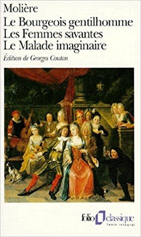 Le Bourgeois Gentilhomme / Les Femmes Savantes / Le Malade Imaginaire book cover