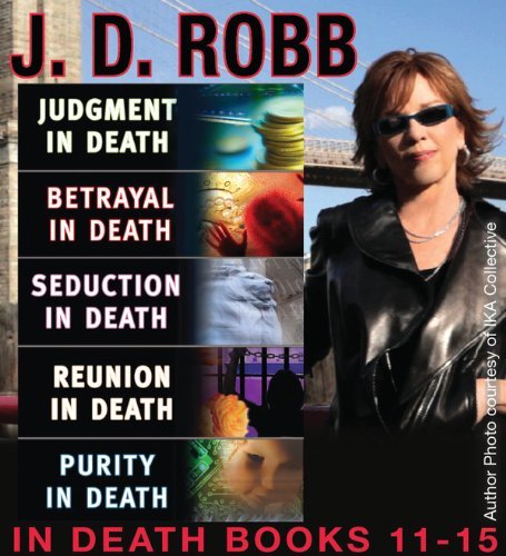 Judgment in Death / Betrayal in Death / Seduction in Death / Reunion in Death / Purity in Death