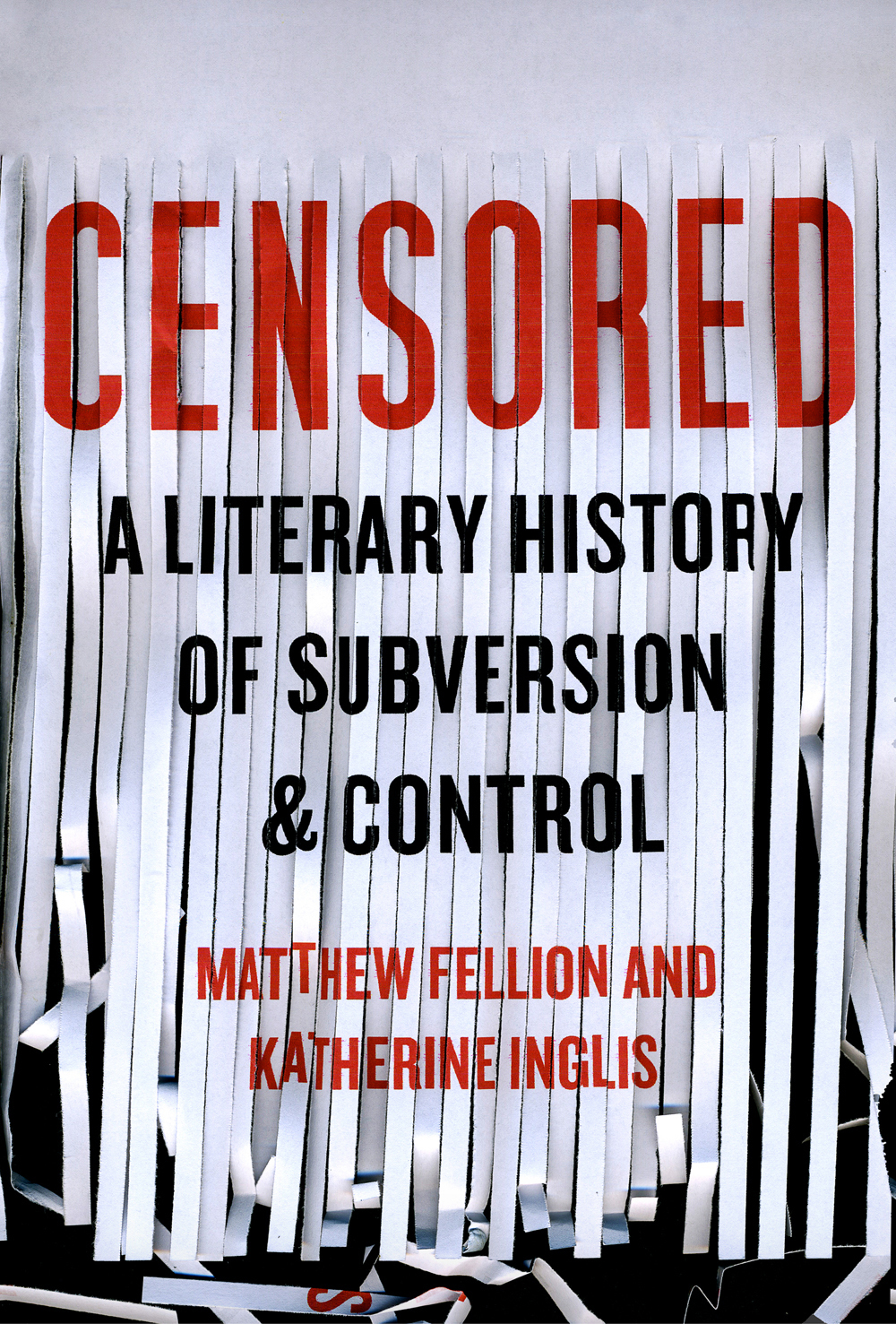 Censored: A Literary History of Subversion and Control by