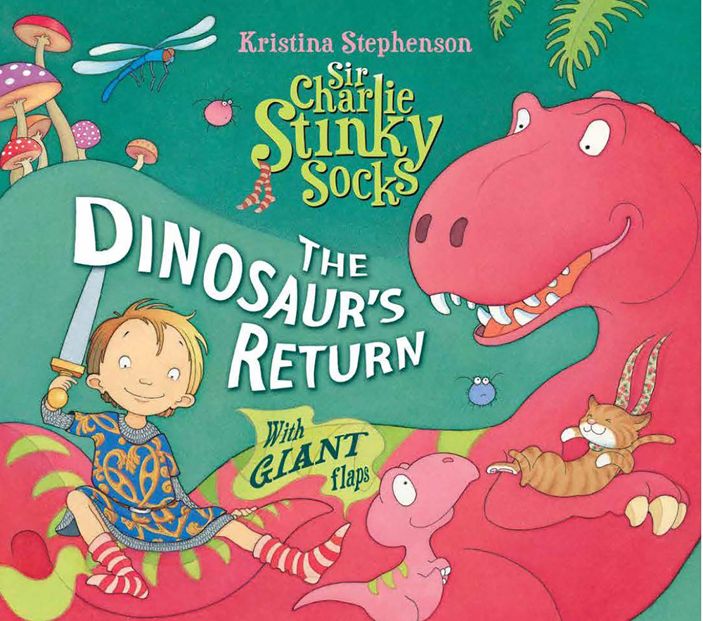 Sir Charlie Stinky Socks The Dinosaur's Return by Kristina Stephenson