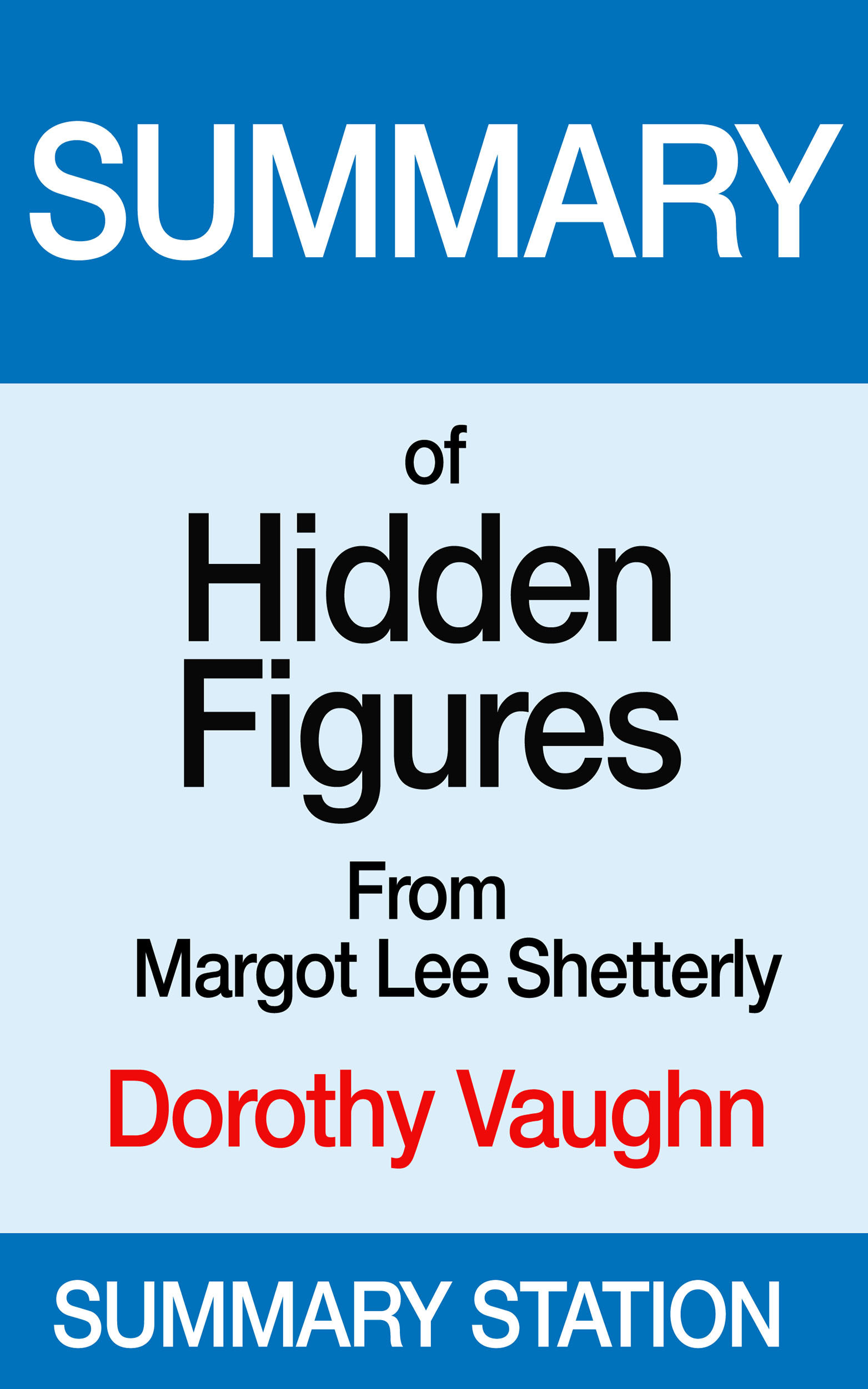Hidden Figures (Dorothy Vaughan) Summary by Summary Station Goodreads