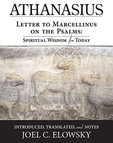 Letter to Marcellinus on the Psalms: Spiritual Wisdom for Today