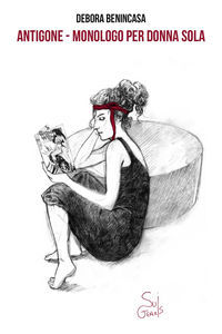 Antigone -  Monologo per donna sola