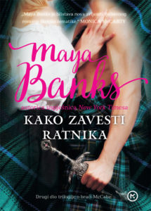 Kako zavesti ratnika (McCabe Trilogy, #2) by Maya Banks | Goodreads