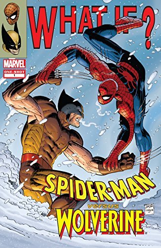 What If? Spider-Man Versus Wolverine #1