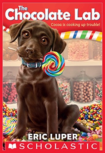 The Chocolate Lab by Eric Luper | Goodreads