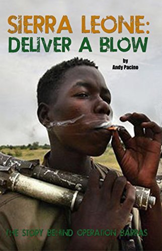 SAS: Sierra Leone – Deliver A Blow The True SAS Story of Operation Barras