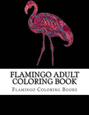 Flamingo Adult Coloring Book: Large One Sided Stress Relieving ...