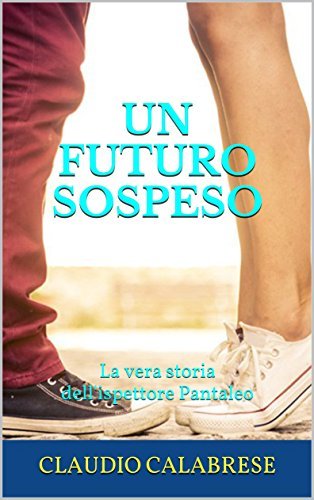 Un futuro sospeso: La vera storia dell'ispettore Pantaleo