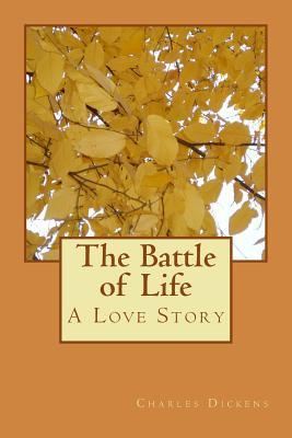 The Battle of Life: A Love Story by Charles Dickens | Goodreads