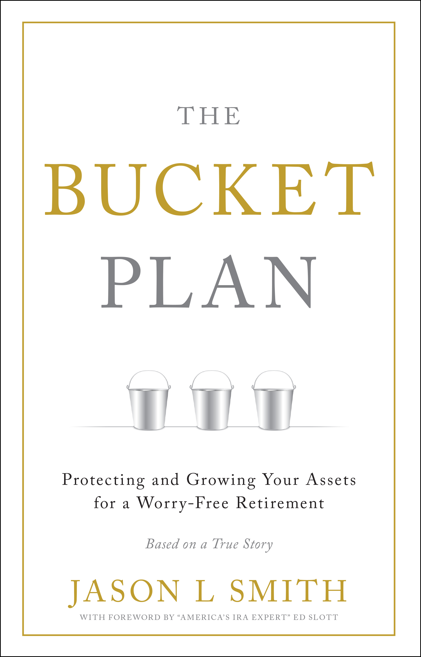 The Bucket Plan® Protecting and Growing Your Assets for a WorryFree