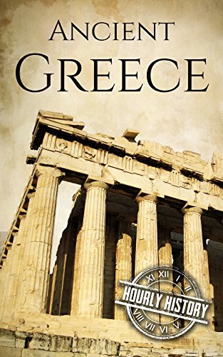 Ancient Greece: A History From Beginning to End