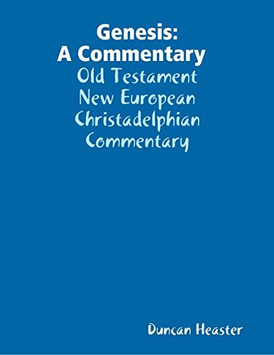 Genesis: A Commentary Old Testament New European Christadelphian ...