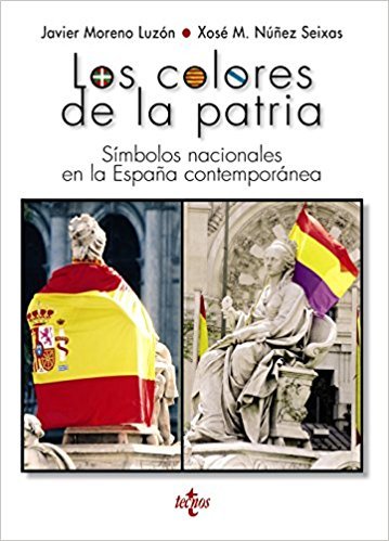 Los colores de la patria. Símbolos nacionales de la España contemporánea book cover