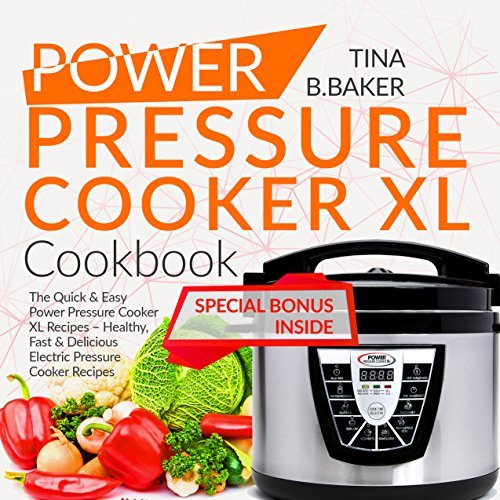 Power Pressure Cooker XL Cookbook The Quick & Easy Power Pressure