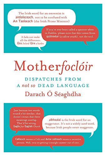 Motherfoclóir: Dispatches from a Not So Dead Language