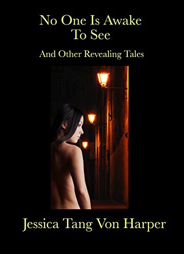 No One Is Awake To See and Other Revealing Tales