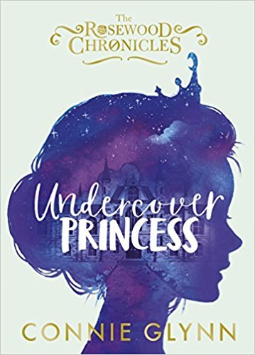 Undercover Princess (The Rosewood Chronicles, #1)