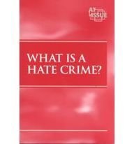 At Issue Series - What Is a Hate Crime? by Roman Espejo | Goodreads