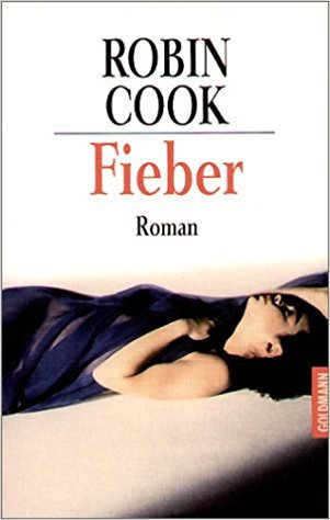 Robin Cook Fever Fieber by Robin Cook | Goodreads
