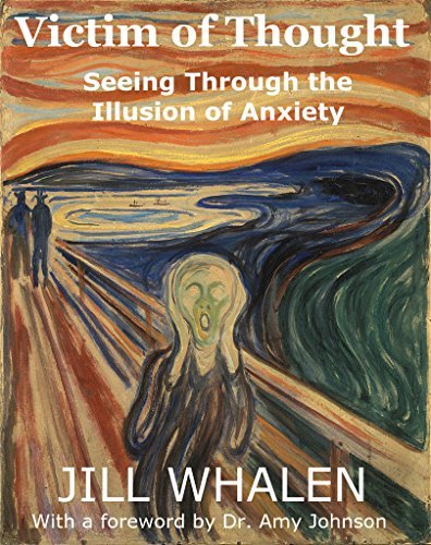 Victim of Thought: Seeing Through the Illusion of Anxiety