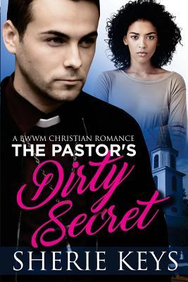 The Pastor's Dirty Secret by Sherie Keys | Goodreads