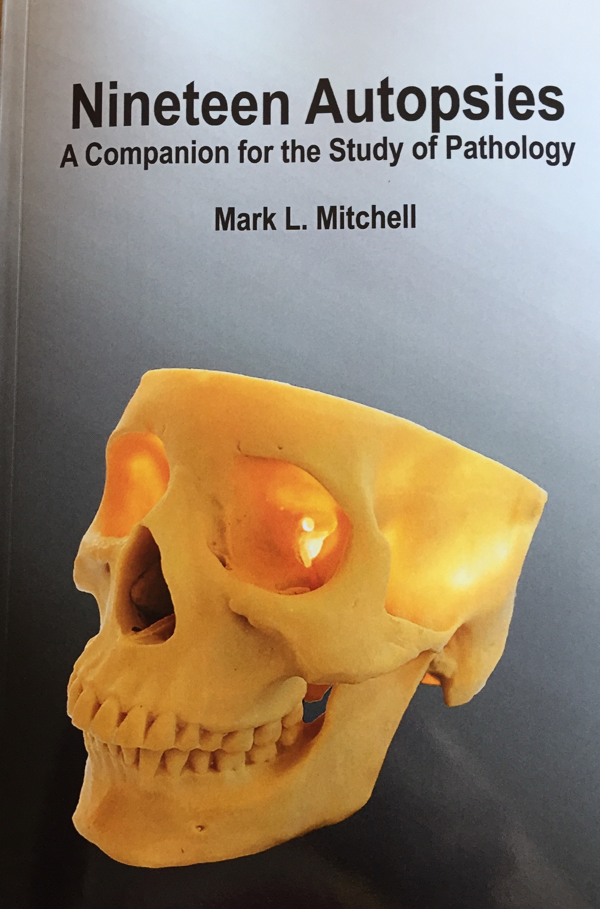 Nineteen Autopsies. A Companion for the Study of Pathology by Mark L ...