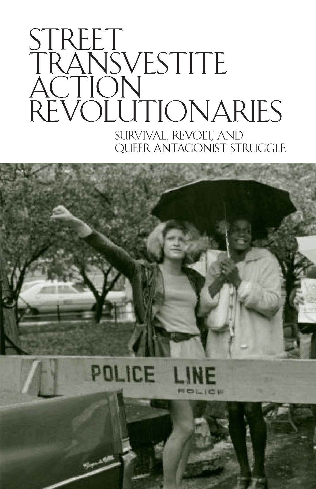 Street Transvestite Action Revolutionaries (STAR): Survival, Revolt, and Queer Antagonist Struggle