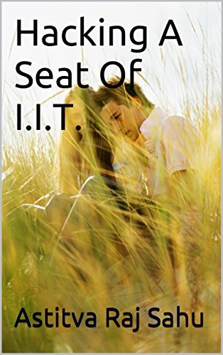 Hacking A Seat Of IIT by Astitva Raj Sahu | Goodreads