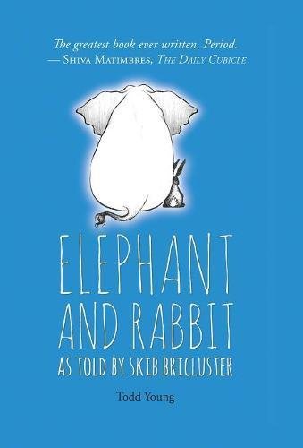 Elephant And Rabbit Task Elephant and Rabbit As Told By Skib Bricluster by T.A. Young | Goodreads