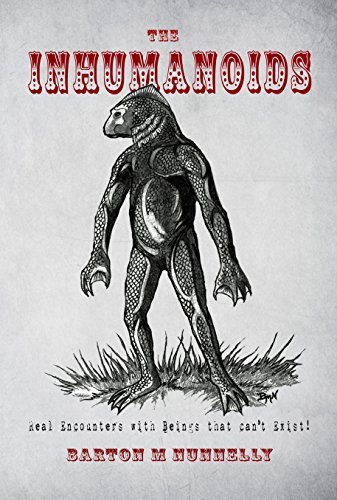 The Inhumanoids: Real Encounters with Beings that can't Exist!
