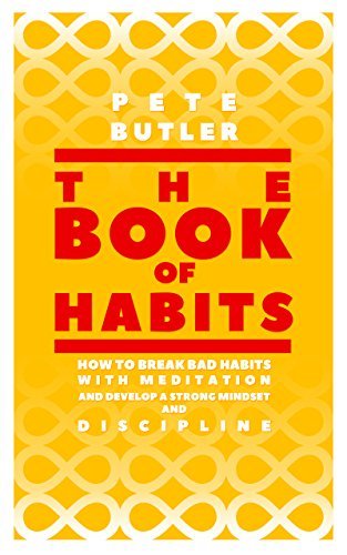 HABITS: How to Break Bad Habits with Meditation and Develop Strong ...
