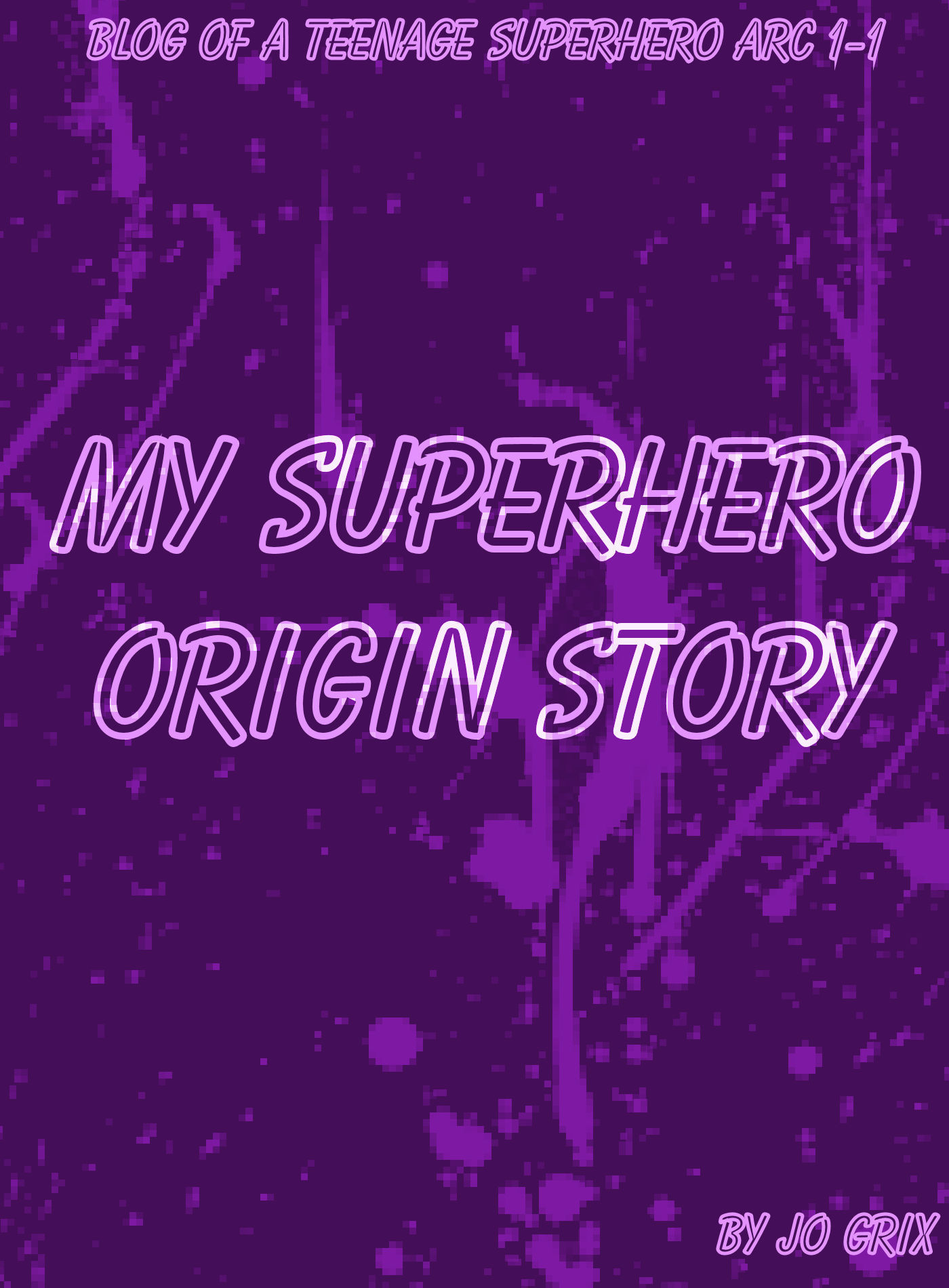 My Superhero Origin Story by Jo Grix Goodreads