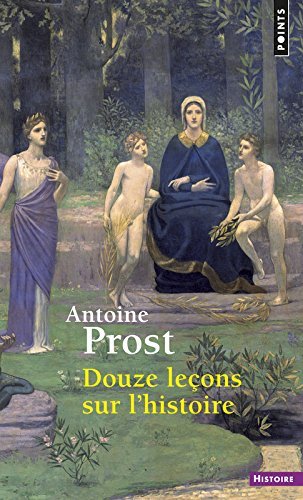 Douze Leçons Sur L'Histoire (English and French Edition)
