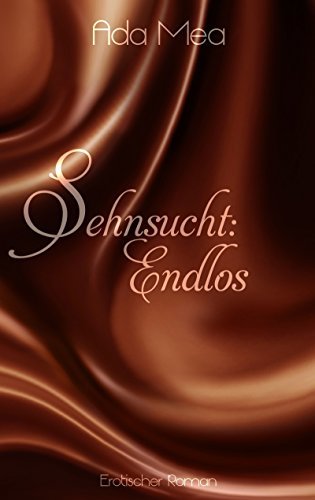 Sehnsucht:Endlos (Die Sehnsucht:Reihe 3)