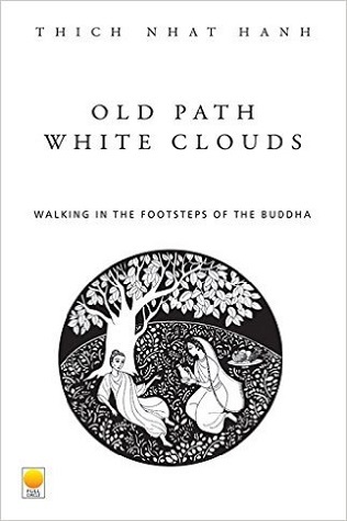 Old Path White Clouds: Walking in the Footsteps of the Buddha cover