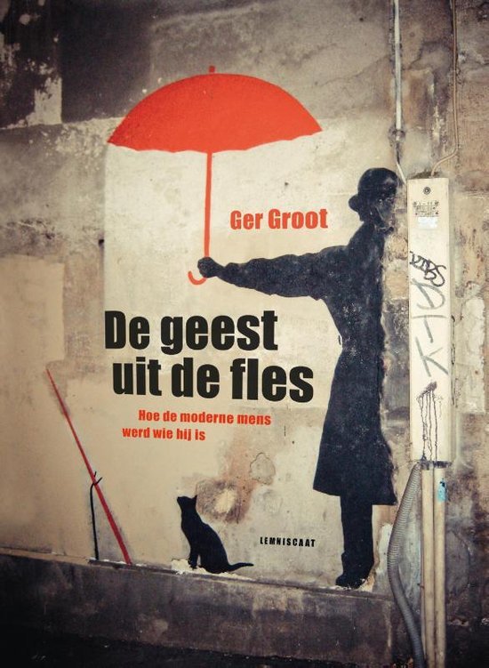 De geest uit de fles. Hoe de moderne mens werd wie hij is
