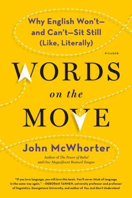 Words on the Move: Why English Won't—and Can't—Sit Still (Like, Literally)
