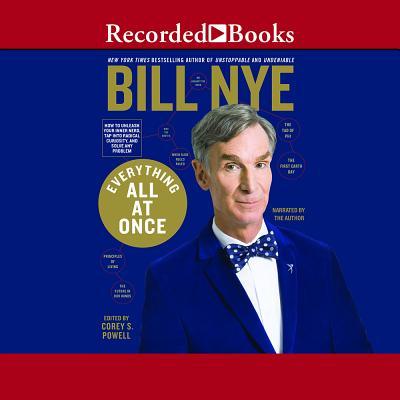 Everything All at Once: How to Unleash Your Inner Nerd, Tap into Radical Curiosity and Solve Any Problem