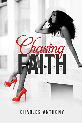 Chasing Faith by Charles Anthony | Goodreads