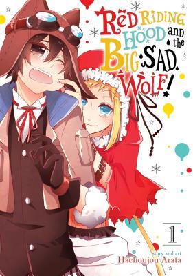 Red Riding Hood and the Big Sad Wolf, Vol. 1