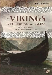 Os Vikings em Portugal e na Galiza: História, Lenda e Mitologia Nórdica