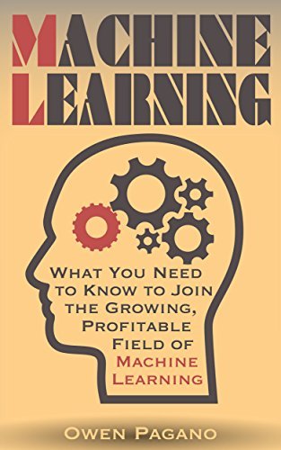 MACHINE LEARNING: What you need to know to join the growing, profitable ...