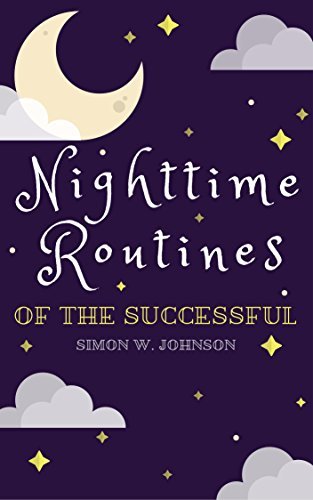 Nighttime Routines of the Successful by Simon W. Johnson | Goodreads