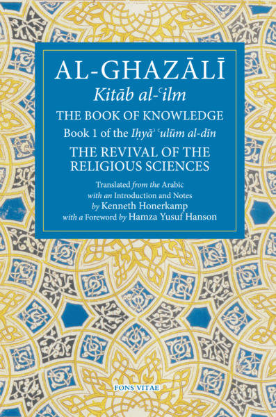 The Book of Knowledge (Book I of The Revival of the Religious Sciences)