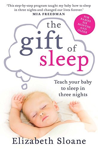 The Gift of Sleep: Teach your baby to sleep in three nights