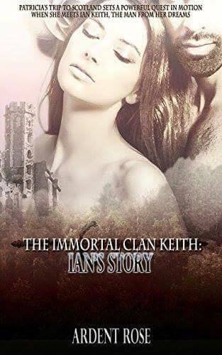 Ian's Story (The Immortal Clan Keith Book 1) by Ardent Rose | Goodreads