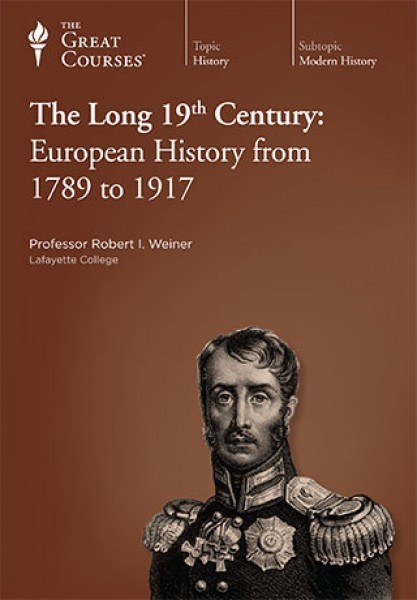 The Long 19th Century: European History from 1789 to 1917