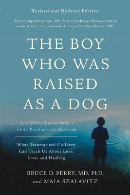 Cover of The Boy Who Was Raised as a Dog: And Other Stories from a Child Psychiatrist's Notebook